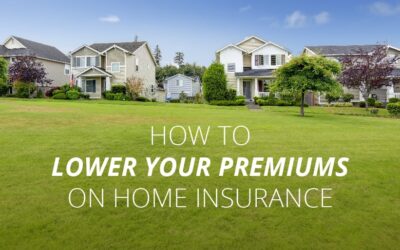 How to Lower Your Premiums on Home Insurance