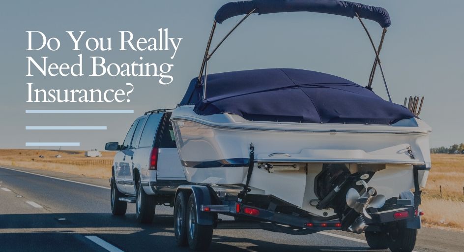 Do You Really Need Boating Insurance 