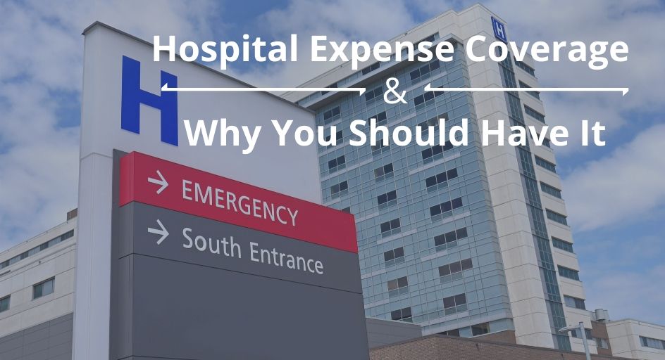 Hospital Expense Coverage and Why You Should Have It