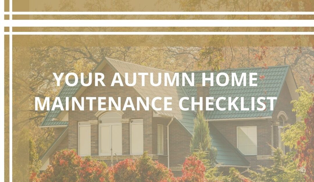 Your Autumn Home Maintenance Checklist