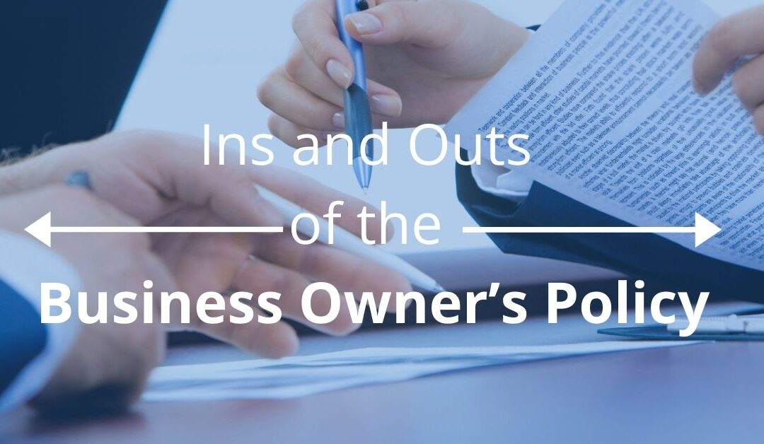 Ins and Outs of the Business Owner’s Policy