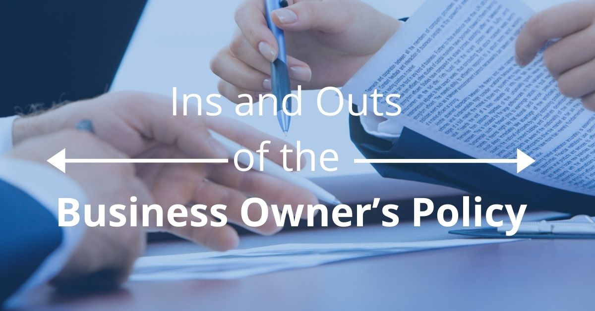 Ins and Outs of the Business Owners Policy