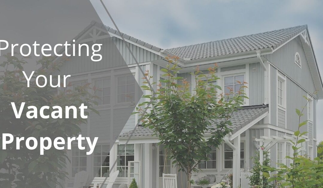 Protecting Your Vacant Property