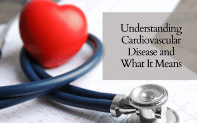 Understanding Cardiovascular Disease and What It Means 