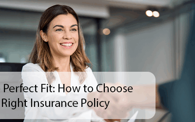 The Perfect Fit: How to Choose the Right Insurance Policy