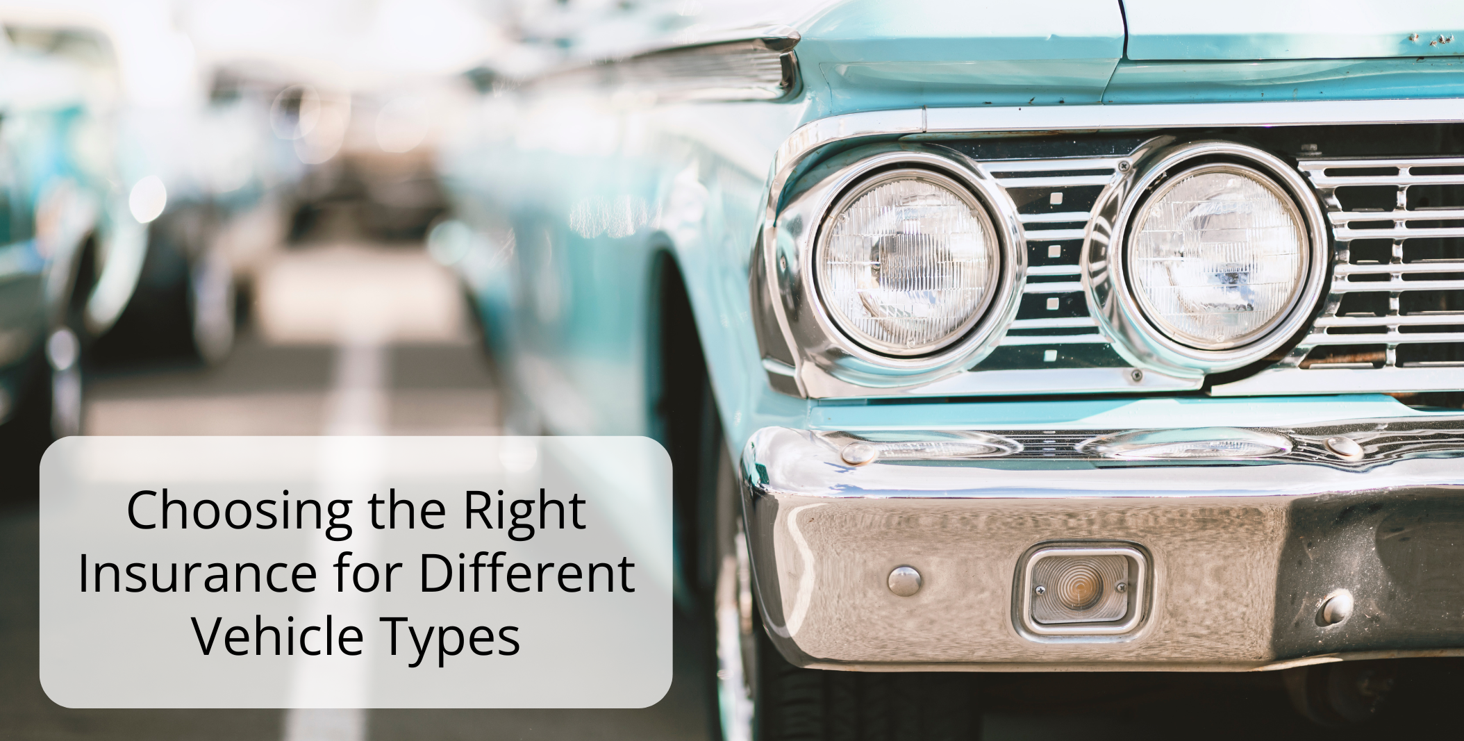 Choosing the Right Insurance for Different Vehicle Types 2