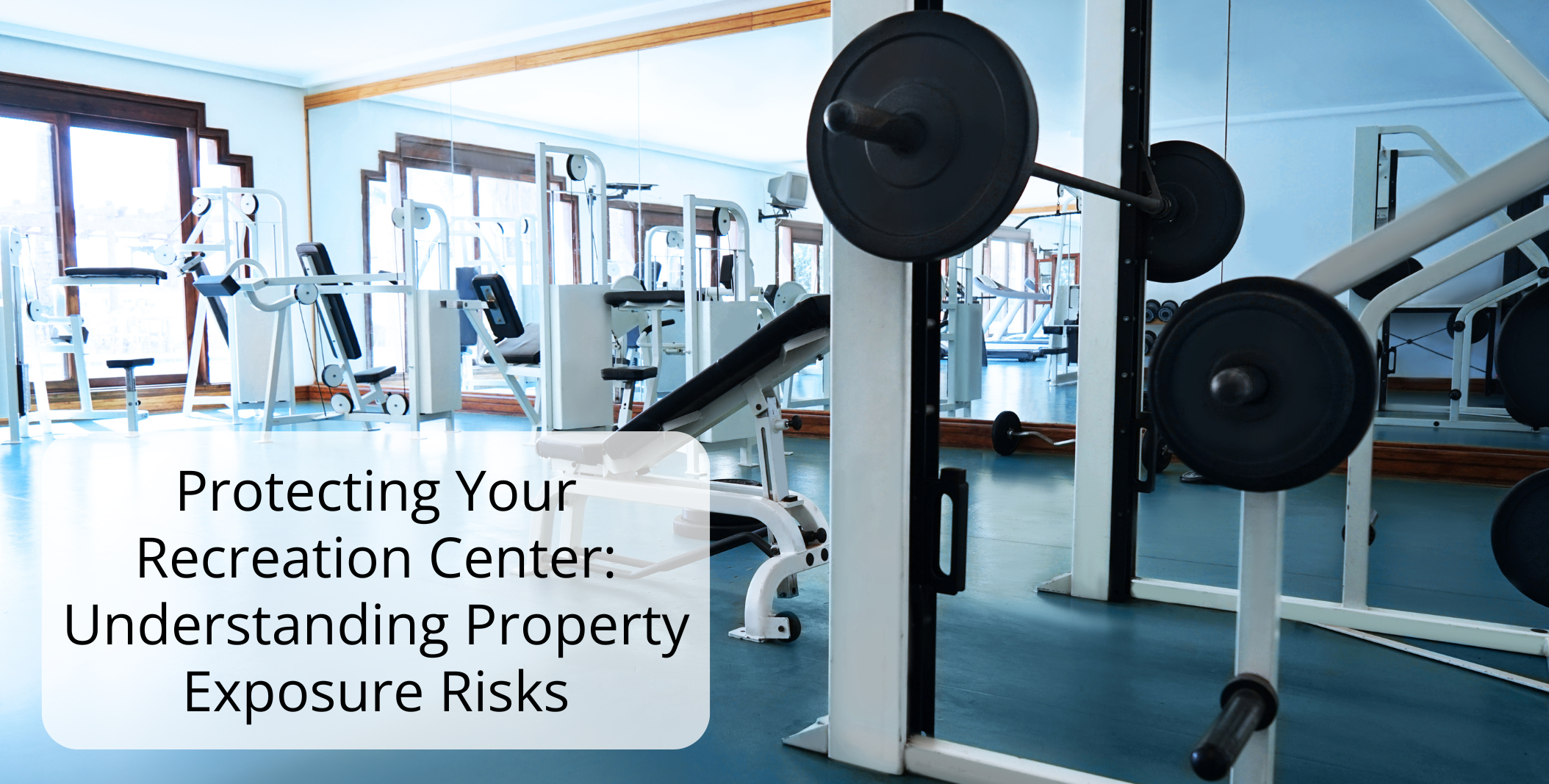 Protecting Your Recreation Center Understanding Property Exposure Risks 1