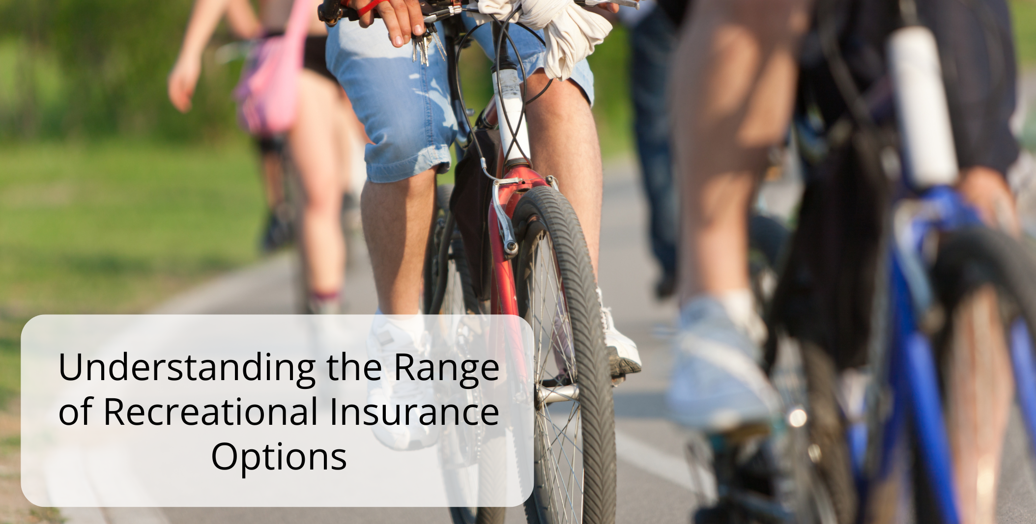 Understanding the Range of Recreational Insurance Options 1