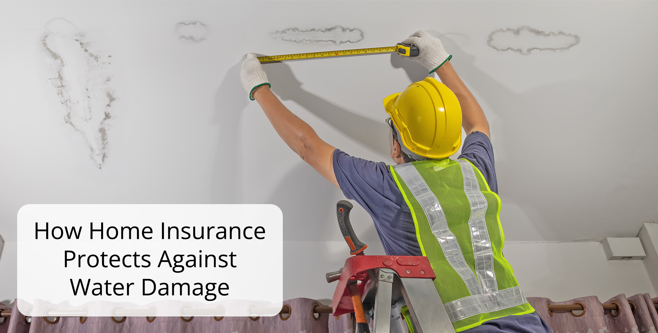 How Home Insurance Protects Against Water Damage How Home Insurance Protects Against Water Damage
