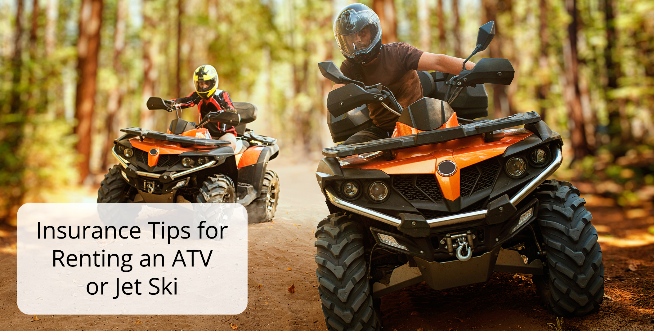 Insurance Tips for Renting an ATV or Jet Ski Insurance Tips for Renting an ATV or Jet Ski