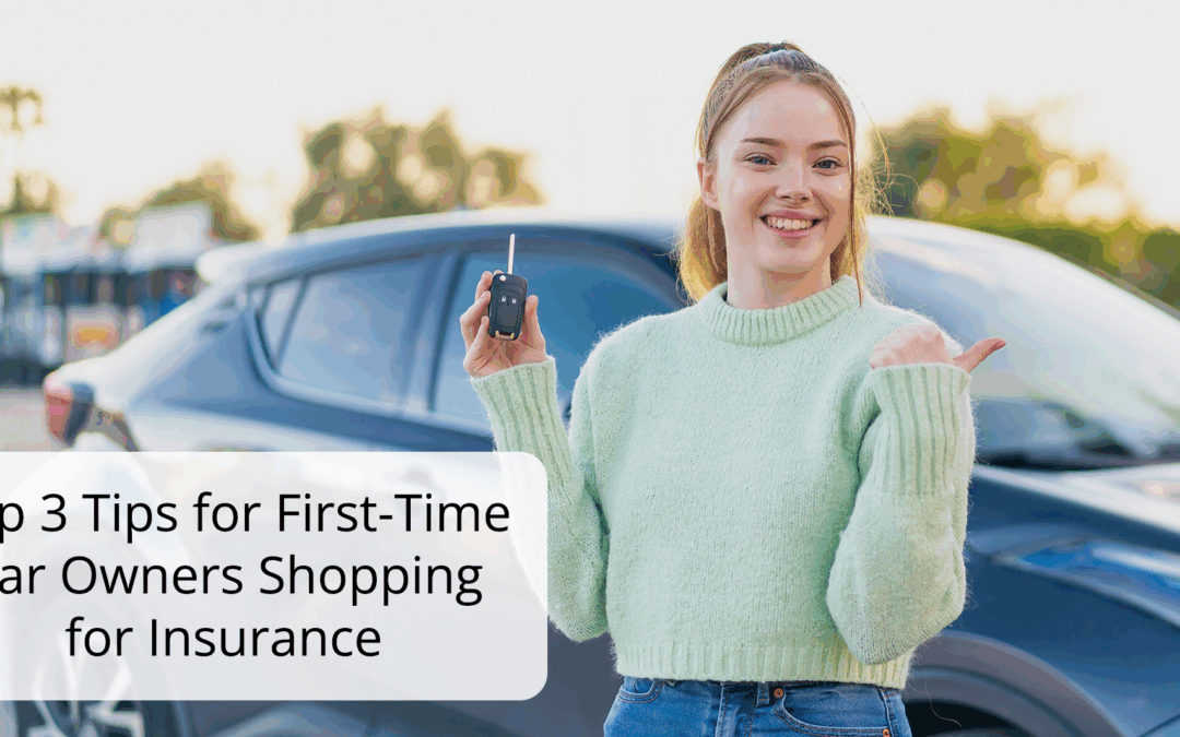 Top 3 Tips for First-Time Car Owners Shopping for Insurance