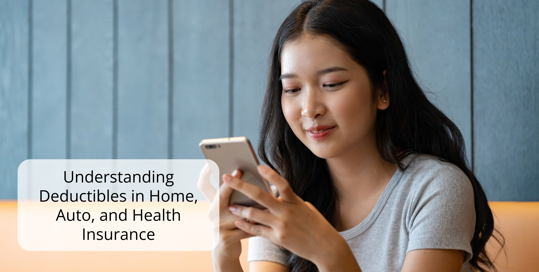Understanding Deductibles in Home, Auto, and Health Insurance Understanding Deductibles in Home, Auto, and Health Insurance