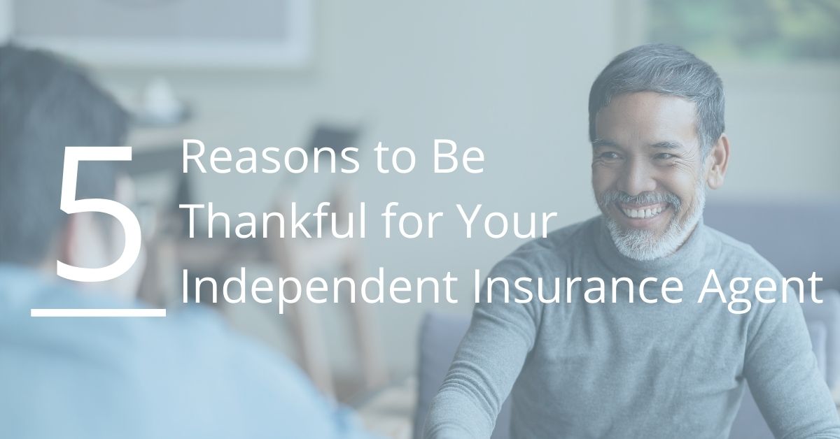5 Reasons to Be Thankful for Your Independent Insurance Agent
